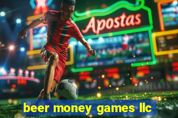 beer money games llc